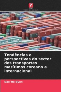 bokomslag Tendncias e perspectivas do sector dos transportes martimos coreano e internacional