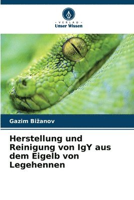 bokomslag Herstellung und Reinigung von IgY aus dem Eigelb von Legehennen