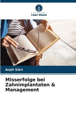 bokomslag Misserfolge bei Zahnimplantaten & Management