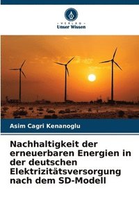 bokomslag Nachhaltigkeit der erneuerbaren Energien in der deutschen Elektrizittsversorgung nach dem SD-Modell