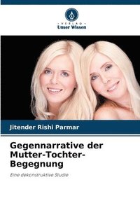 bokomslag Gegennarrative der Mutter-Tochter-Begegnung