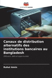 bokomslag Canaux de distribution alternatifs des institutions bancaires au Bangladesh