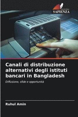 Canali di distribuzione alternativi degli istituti bancari in Bangladesh 1