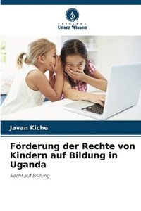 bokomslag Frderung der Rechte von Kindern auf Bildung in Uganda