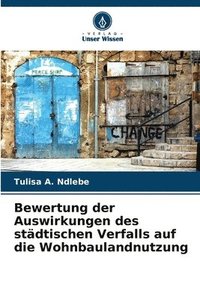 bokomslag Bewertung der Auswirkungen des stdtischen Verfalls auf die Wohnbaulandnutzung