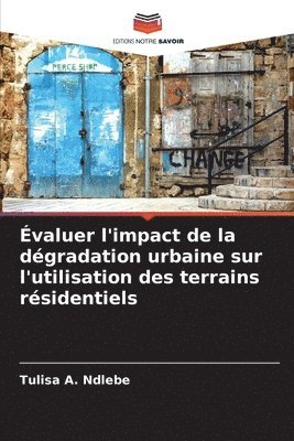 bokomslag valuer l'impact de la dgradation urbaine sur l'utilisation des terrains rsidentiels