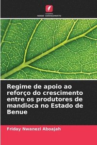 bokomslag Regime de apoio ao reforo do crescimento entre os produtores de mandioca no Estado de Benue