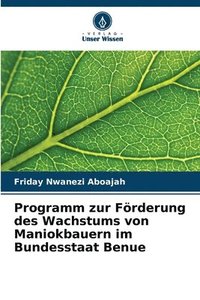 bokomslag Programm zur Frderung des Wachstums von Maniokbauern im Bundesstaat Benue