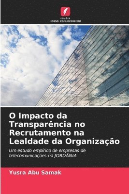 bokomslag O Impacto da Transparncia no Recrutamento na Lealdade da Organizao