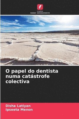 bokomslag O papel do dentista numa catstrofe colectiva