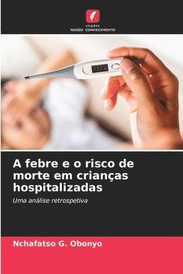 A febre e o risco de morte em crianas hospitalizadas 1