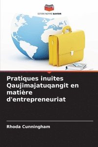 bokomslag Pratiques inuites Qaujimajatuqangit en matire d'entrepreneuriat