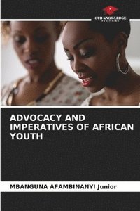 bokomslag Advocacy and Imperatives of African Youth