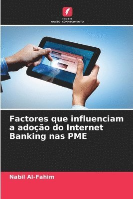 Factores que influenciam a adoo do Internet Banking nas PME 1