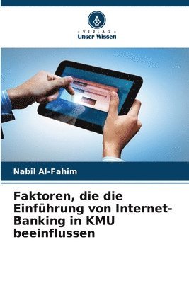 bokomslag Faktoren, die die Einfhrung von Internet-Banking in KMU beeinflussen