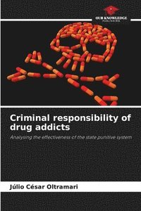 bokomslag Criminal responsibility of drug addicts