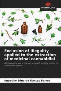 bokomslag Exclusion of illegality applied to the extraction of medicinal cannabidiol