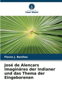 bokomslag Jos de Alencars Imaginres der Indianer und das Thema der Eingeborenen