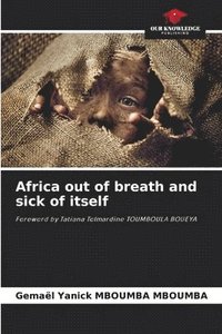 bokomslag Africa out of breath and sick of itself