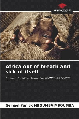 Africa out of breath and sick of itself 1
