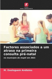 bokomslag Factores associados a um atraso na primeira consulta pr-natal