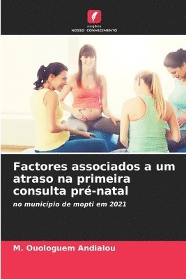 Factores associados a um atraso na primeira consulta pr-natal 1