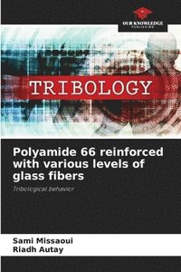 bokomslag Polyamide 66 reinforced with various levels of glass fibers