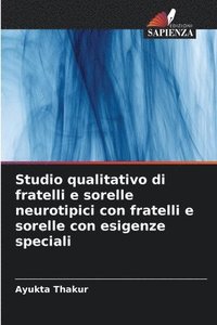 bokomslag Studio qualitativo di fratelli e sorelle neurotipici con fratelli e sorelle con esigenze speciali