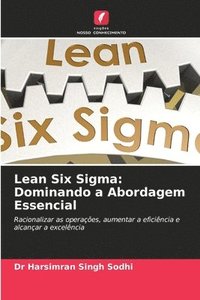 bokomslag Lean Six Sigma: Dominando a Abordagem Essencial