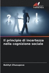 bokomslag Il principio di incertezza nella cognizione sociale