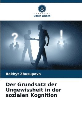 Der Grundsatz der Ungewissheit in der sozialen Kognition 1