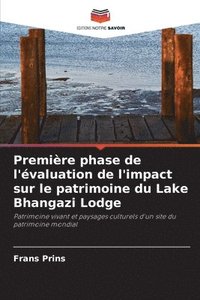 bokomslag Premire phase de l'valuation de l'impact sur le patrimoine du Lake Bhangazi Lodge