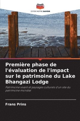 Premire phase de l'valuation de l'impact sur le patrimoine du Lake Bhangazi Lodge 1