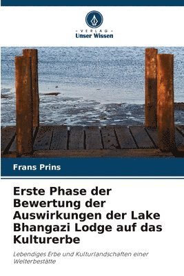 bokomslag Erste Phase der Bewertung der Auswirkungen der Lake Bhangazi Lodge auf das Kulturerbe