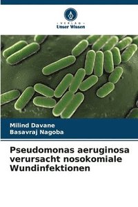 bokomslag Pseudomonas aeruginosa verursacht nosokomiale Wundinfektionen