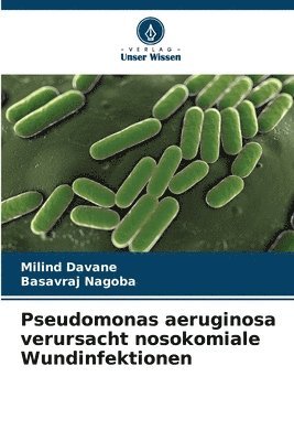 Pseudomonas aeruginosa verursacht nosokomiale Wundinfektionen 1