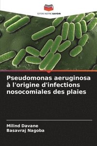 bokomslag Pseudomonas aeruginosa  l'origine d'infections nosocomiales des plaies