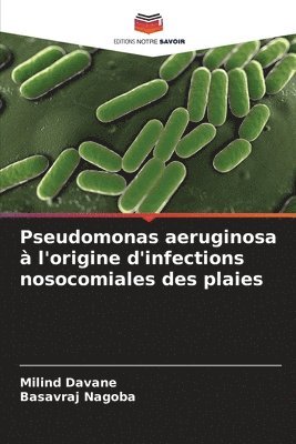 Pseudomonas aeruginosa  l'origine d'infections nosocomiales des plaies 1