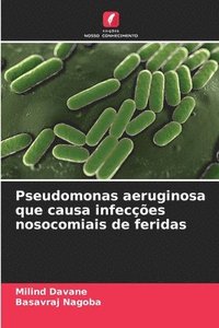 bokomslag Pseudomonas aeruginosa que causa infeces nosocomiais de feridas