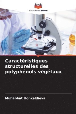 bokomslag Caractristiques structurelles des polyphnols vgtaux