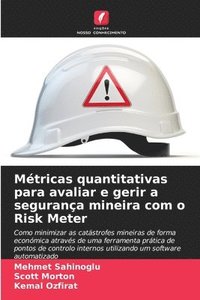 bokomslag Métricas quantitativas para avaliar e gerir a segurança mineira com o Risk Meter