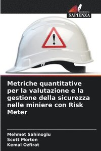 bokomslag Metriche quantitative per la valutazione e la gestione della sicurezza nelle miniere con Risk Meter