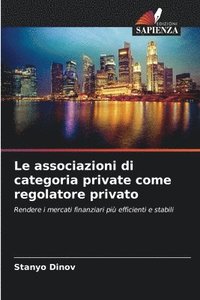bokomslag Le associazioni di categoria private come regolatore privato