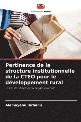 bokomslag Pertinence de la structure institutionnelle de la CTEO pour le dveloppement rural