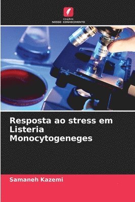 bokomslag Resposta ao stress em Listeria Monocytogeneges