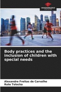 bokomslag Body practices and the inclusion of children with special needs