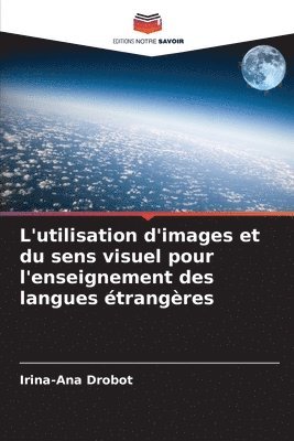 bokomslag L'utilisation d'images et du sens visuel pour l'enseignement des langues trangres