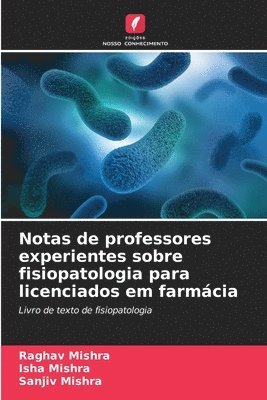 bokomslag Notas de professores experientes sobre fisiopatologia para licenciados em farmcia