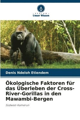 bokomslag kologische Faktoren fr das berleben der Cross-River-Gorillas in den Mawambi-Bergen