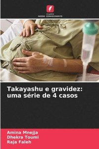 bokomslag Takayashu e gravidez: uma série de 4 casos